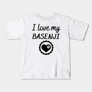 I love my Basenji Kids T-Shirt